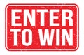 ENTER TO WIN, words on red rectangle stamp sign