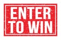 ENTER TO WIN, words on red rectangle stamp sign