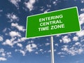 entering central time zone traffic sign on blue sky