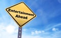 Entertainment ahead sign Royalty Free Stock Photo