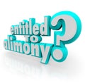 Entitled to Alimony 3d Words Legal Question Divorce Attorney Law