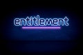 Entitlement - blue neon announcement signboard