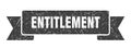 entitlement ribbon. entitlement grunge band sign.