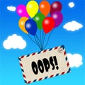 Envelope with OOPS message attached to multicoloured balloons on blue sky and clouds background.