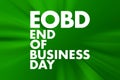EOBD - End Of Business Day acronym, business concept background Royalty Free Stock Photo