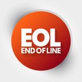 EOL - End of Line acronym, technology concept background Royalty Free Stock Photo