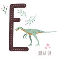 Eoraptor.Letter E with reptile name.Hand drawn cute predator dinosaur.Educational prehistoric illustration.Dino alphabet.