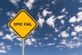 epic fail traffic sign on blue sky Royalty Free Stock Photo