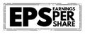 EPS Earnings Per Share - monetary value of earnings per outstanding share of common stock for a company, acronym text stamp