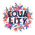 Equality lettering.Vector illustration, stylish print for t shirts, posters, cards and prints with flowers and floral element Royalty Free Stock Photo