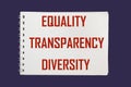 Equality transparency diversity words written on notepad on aquamarine background. Social concept of equality