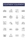 Equipment equipment line vector icons and signs. Gear, Supplies, Tools, Apparatus, Device, Gismo, Machinery, Hardware