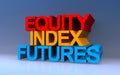 equity index futures on blue Royalty Free Stock Photo