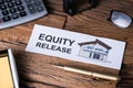 Equity Release Text On Paper Near Office Supplies Royalty Free Stock Photo