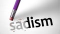 Eraser deleting the word Sadism Royalty Free Stock Photo