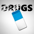 Eraser erasing the word DRUGS