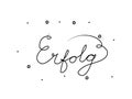 Erfolg phrase handwritten with a calligraphy brush. Success in german. Modern brush calligraphy. Isolated word black