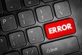 Error - act or statement that is not right or true or proper, text concept button on keyboard