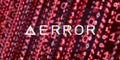 ERROR binary code computer virus binary data computer hacking digital binary information screen technology 3d illustration