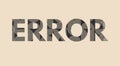 error text on a background , error message art typographic poster, error word effect Royalty Free Stock Photo