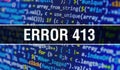 Error 413 text written on Programming code abstract technology background of software developer and Computer script. Error 413 Royalty Free Stock Photo