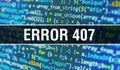 Error 407 text written on Programming code abstract technology background of software developer and Computer script. Error 407 Royalty Free Stock Photo