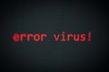 Error virus message on display screen technology data alert computer network system problem error software concept Royalty Free Stock Photo
