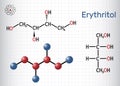 Erythritol molecule. It is sugar alcohol or polyol, food additive, sugar substitute, E968. Structural chemical formula, molecule