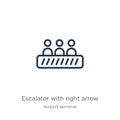 Escalator with right arrow icon. Thin linear escalator with right arrow outline icon isolated on white background from airport