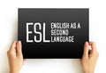 ESL - English as a Second Language acronym, text concept on card for presentations and reports Royalty Free Stock Photo