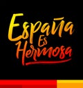 Espana es Hermosa, Spain is Beautiful spanish text, vector lettering illustration.