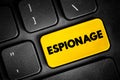 Espionage - type of cyberattack in which an unauthorized user attempts to access sensitive or classified data or intellectual