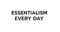 Essentialism Every Day: Bold Black Text on White Background, Minimalist Concept Royalty Free Stock Photo