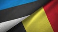 Estonia and Belgium two flags textile cloth, fabric texture