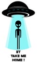 ET TAKE ME HOME Image. UFO alien illustration in two colors. Printable Vector