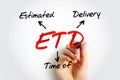 ETD Estimated Time of Delivery - final point in a logistics supply chain, or the moment a product is handed over to the consignee Royalty Free Stock Photo