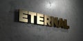 Eternal - Gold sign mounted on glossy marble wall - 3D rendered royalty free stock illustration