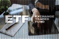 ETF. Exchange traded fund. Business, intenet and technology concept.