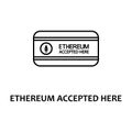 ethereum accepted here icon with name. Element of crypto currency for mobile concept and web apps. Thin line ethereum accepted