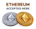 Ethereum. Accepted sign emblem. Crypto currency. Golden and silver coins with Ethereum symbol on white background. 3D iso