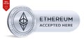 Ethereum accepted sign emblem. 3D isometric Physical silver Ethereum coin with frame and text Accepted Here. Cryptocurrency.