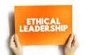 Ethical Leadership is about leading, inspiring, motivating, and making the employees feel accountable for their work, text concept