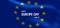 Europe Day. Annual public holiday in May. Europe Day in May 9. Flag Europe and text. 3D work and 3D illustration