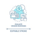 Evaluate vendor responses turquoise concept icon