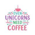 Even Unicorns Need Coffee Royalty Free Stock Photo