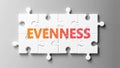 Evenness complex like a puzzle - pictured as word Evenness on a puzzle pieces to show that Evenness can be difficult and needs