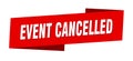 event cancelled banner template. ribbon label sign. sticker