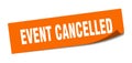 event cancelled sticker. square isolated label sign. peeler