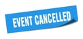 event cancelled sticker. event cancelled square isolated sign.