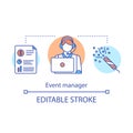 Event manager concept icon. Organization idea thin line illustration. Responsible person. Event agency. Party